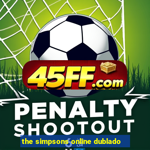 the simpsons online dublado